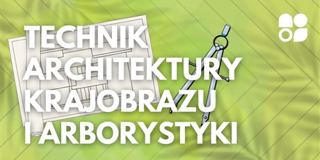 technik architektury krajobrazu i arborystyki